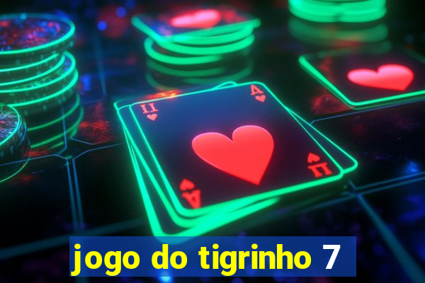 jogo do tigrinho 7